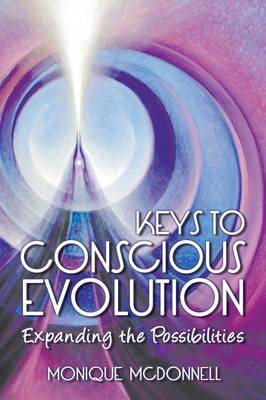 Keys to Conscious Evolution: Expanding the Possibilities (Paperback)