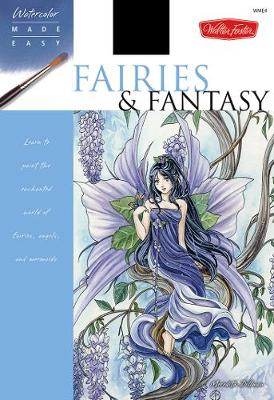 Fairies & Fantasy: Learn to Paint the Enchanted World of Fairies, Angels, and Mermaids (Paperback)