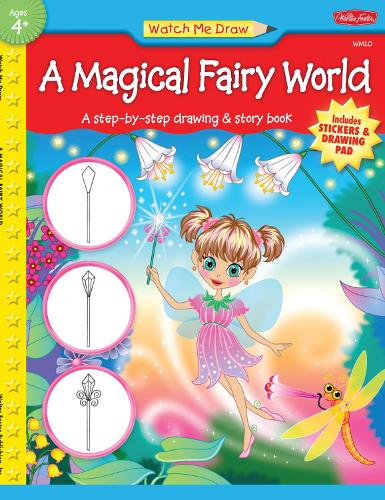 A Magical Fairy World: A Step-by-Step Drawing & Story Book (Paperback)