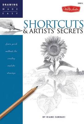 Shortcuts & Artists' Secrets: Learn Quick Methods for Creating Realistic Drawings (Paperback)