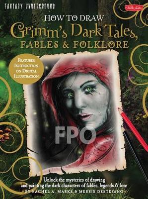 How to Draw Grimm's Dark Tales, Fables & Folklore (Fantasy Underground) (Paperback)