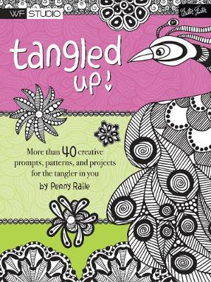 Tangled Up!: More than 40 creative prompts, patterns, and projects for the tangler in you - Walter Foster Studio (Paperback)