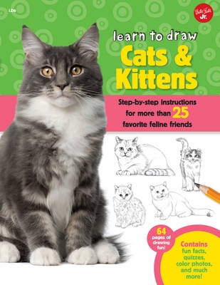 Cats & Kittens (Learn to Draw): Step-by-step instructions for more than 25 favorite feline friends (Paperback)