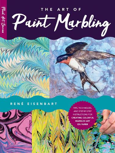The Art of Paint Marbling: Volume 3: Tips, techniques, and step-by-step instructions for creating colorful marbled art on paper - Fluid Art Series (Paperback)