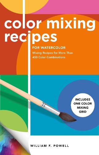 Color Mixing Recipes for Watercolor: Volume 4: Mixing Recipes for More Than 450 Color Combinations - Includes One Color Mixing Grid - Color Mixing Recipes (Paperback)