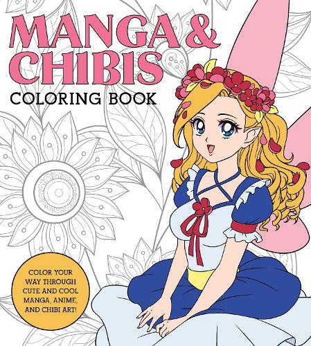 Manga & Chibis Coloring Book: Color your way through cute and cool manga, anime, and chibi art! (Paperback)