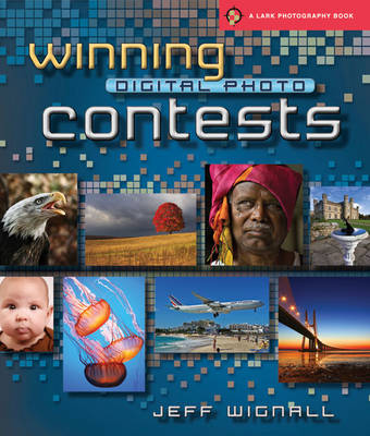 Winning Digital Photo Contests - Lark Photography (Paperback)