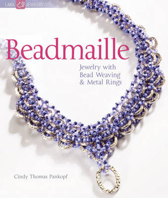 Beadmaille: Jewelry with Bead Weaving and Metal Rings (Paperback)