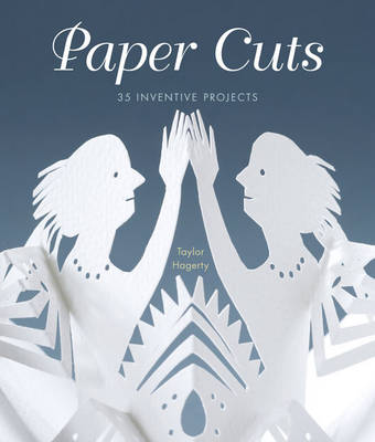 Paper Cuts: 35 Inventive Projects (Paperback)