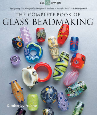 The Complete Book of Glass Beadmaking (Paperback)