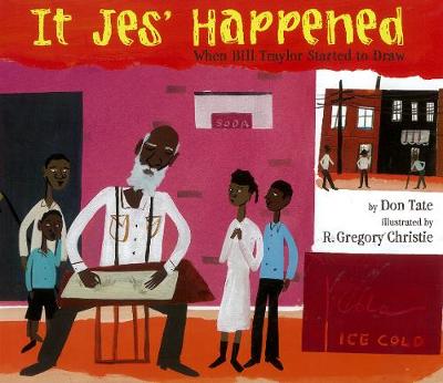 It Jes' Happened: When Bill Traylor Started to Draw (Hardback)