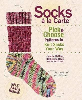 Socks a la Carte: Pick & Choose Patterns to Knit Socks Your Way (Spiral bound)