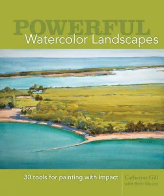Powerful Watercolor Landscapes: 30 Tools for Painting with Impact (Hardback)