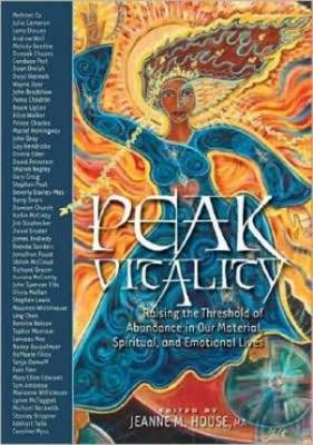 Peak Vitality: Raising the Threshold of Abundance in Our Spiritual, Emotional and Material Lives (Hardback)