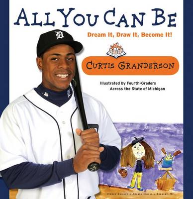 All You Can Be: Dream It, Draw It, Become It! (Hardback)
