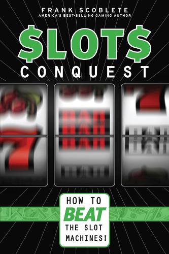 Slots Conquest: How to Beat the Slot Machine (Paperback)