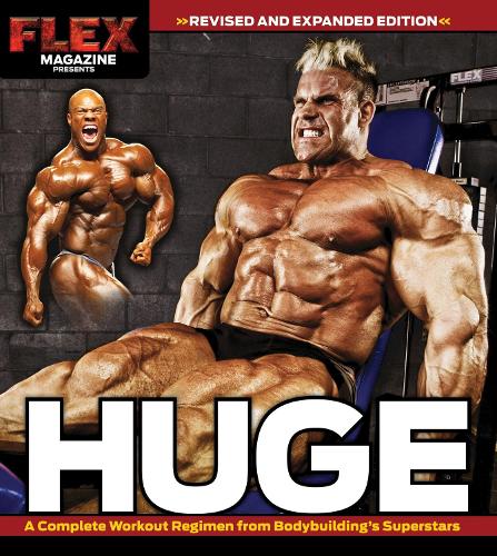 Huge: A Complete Workout Regimen from Bodybuilding's Superstars (Paperback)