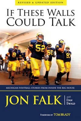 If These Walls Could Talk: Michigan Football Stories from Inside the Big House (Paperback)