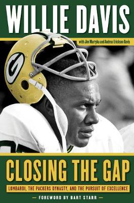 Closing the Gap: Lombardi, the Packers Dynasty, and the Pursuit of Excellence (Hardback)