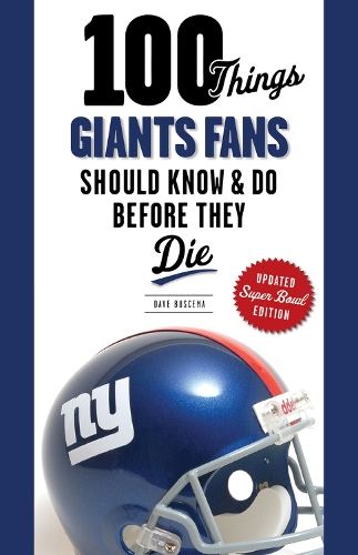 100 Things Giants Fans Should Know & Do Before They Die (Paperback)