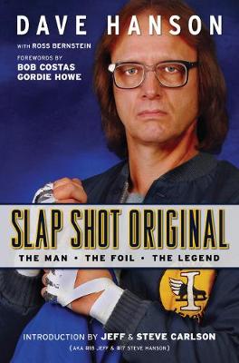 Slap Shot Original: The Man, the Foil & the Legend (Paperback)