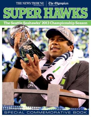 Super Hawks: The Seattle Seahawks' 2013 Championship Season (Paperback)