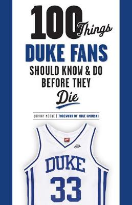 100 Things Duke Fans Should Know & Do Before They Die (Paperback)