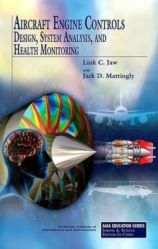 Aircraft Engine Controls: Design, System Analysis, and Health Monitoring (Hardback)