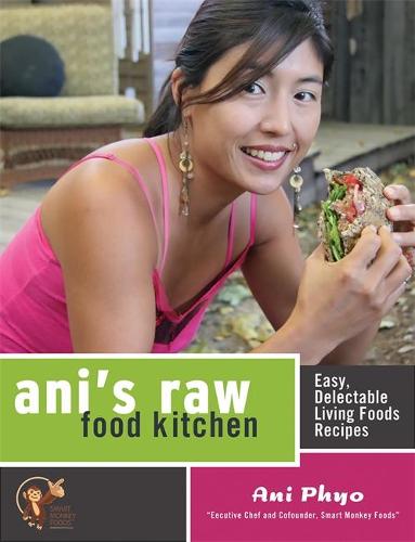Ani's Raw Food Kitchen: Easy, Delectable Living Foods Recipes (Paperback)