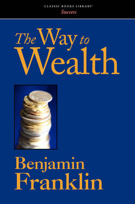 The Way to Wealth (Paperback)