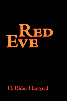 Red Eve, Large-Print Edition - Sir H Rider Haggard