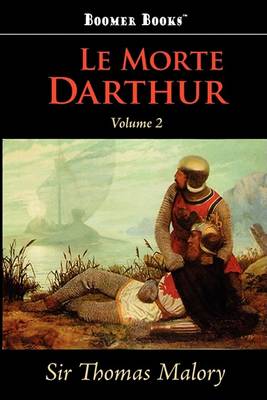 Le Morte Darthur, Vol. 2 (Paperback)