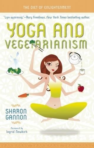 Yoga and Vegetarianism: The Diet of Enlightenment (Paperback)