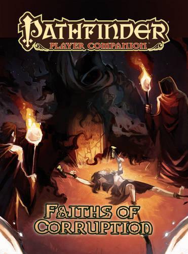 Pathfinder Player Companion: Faiths of Corruption (Paperback)