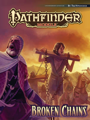 Pathfinder Module: Broken Chains (Paperback)