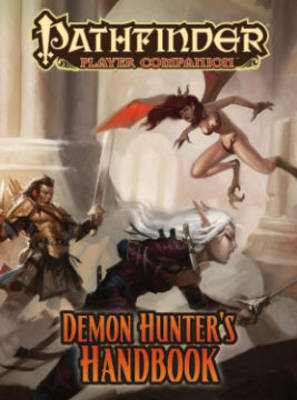 Pathfinder Player Companion: Demon Hunter's Handbook (Paperback)