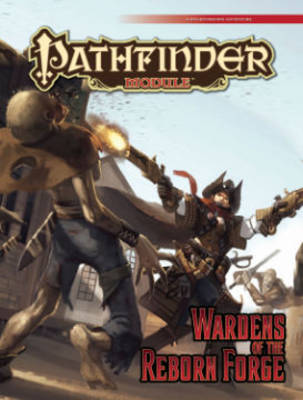 Pathfinder Module: Wardens of the Reborn Forge (Paperback)