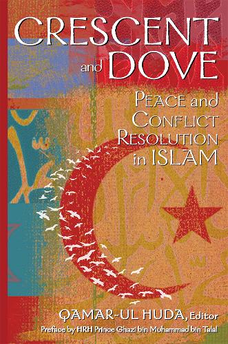 Crescent and Dove: Peace and Conflict Resolution in Islam (Paperback)