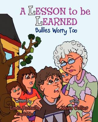 A Lesson to Be Learned: Bullies Worry Too (Paperback)