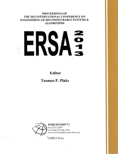 Engineering of Reconfigurable Systems and Algorithms: The 2013 Worldcomp International Conference Proceedings (Paperback)