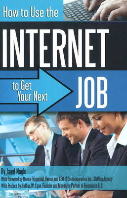 How to Use the Internet to Get Your Next Job (Paperback)