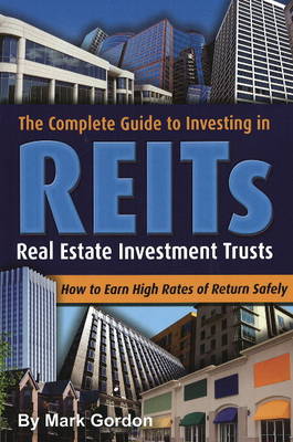 Complete Guide to Investing in REITS: Real Estate Investment Trusts (Paperback)