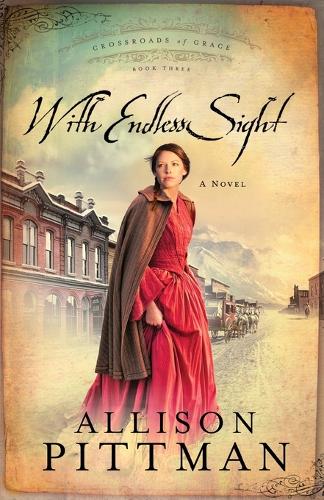 With Endless Sight - Crossroads of Grace 03 (Paperback)