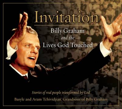 Invitation: Billy Graham and the Lives He Touched (Hardback)