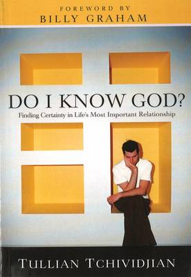 Do I Know God?: Finding Certainty in Life's Most Important Relationship (Paperback)