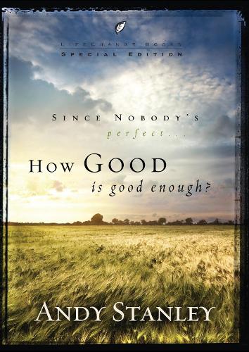 How Good Is Good Enough? - Lifechange Books