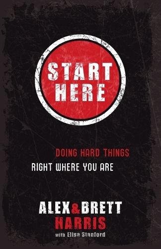 Start Here: Doing Right Things Right Where you Are (Paperback)