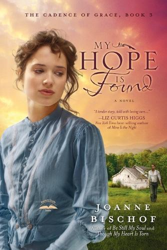 My Hope is Found: The Cadence of Grace, Book 3 - The Cadence of Grace Series 3 (Paperback)