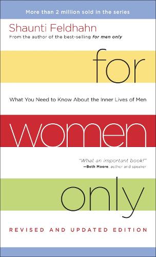 For Women Only (Revised and Updated Edition): What you Need to Know About the Inner Lives of Men (Paperback)