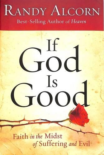 If God is Good: Faith in the Midst of Suffering and Evil (Paperback)